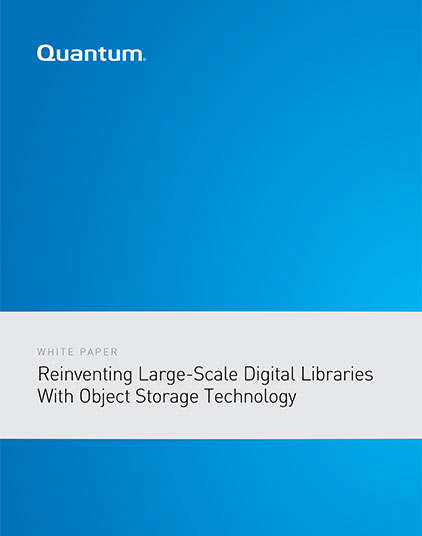 White paper: Reinventing Large-Scale Digital Libraries With Object Storage Technology